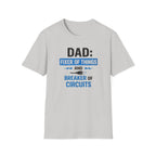 Dad Fixer Of Things And Breaker Of Circuits T-Shirt