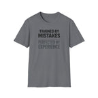 Trained By Mistakes Perfected By Experience T-Shirt
