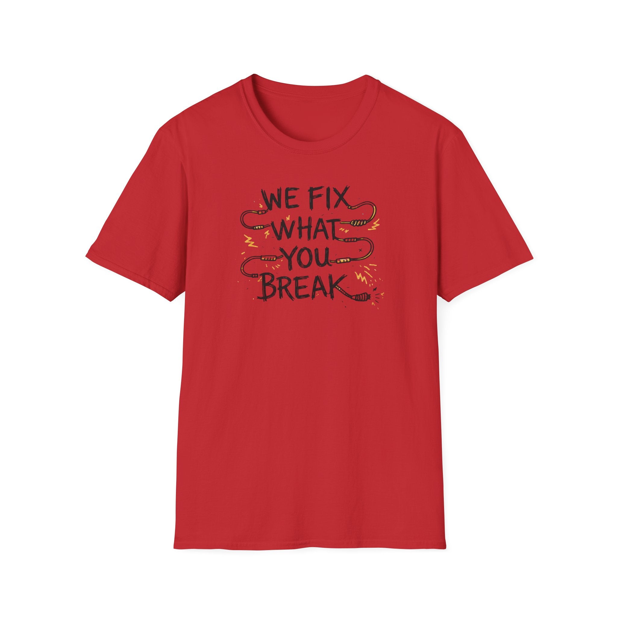 We Fix What You Break T-Shirt
