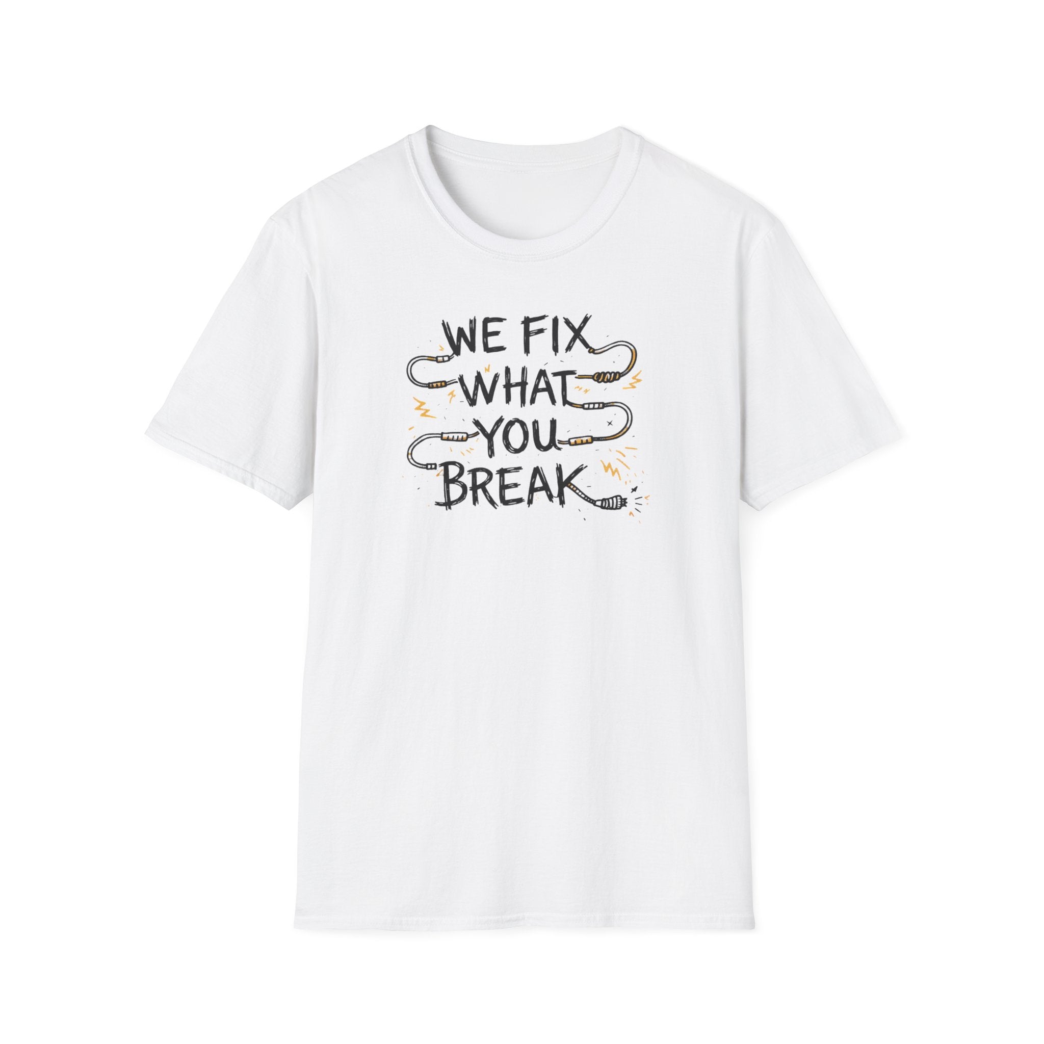 We Fix What You Break T-Shirt