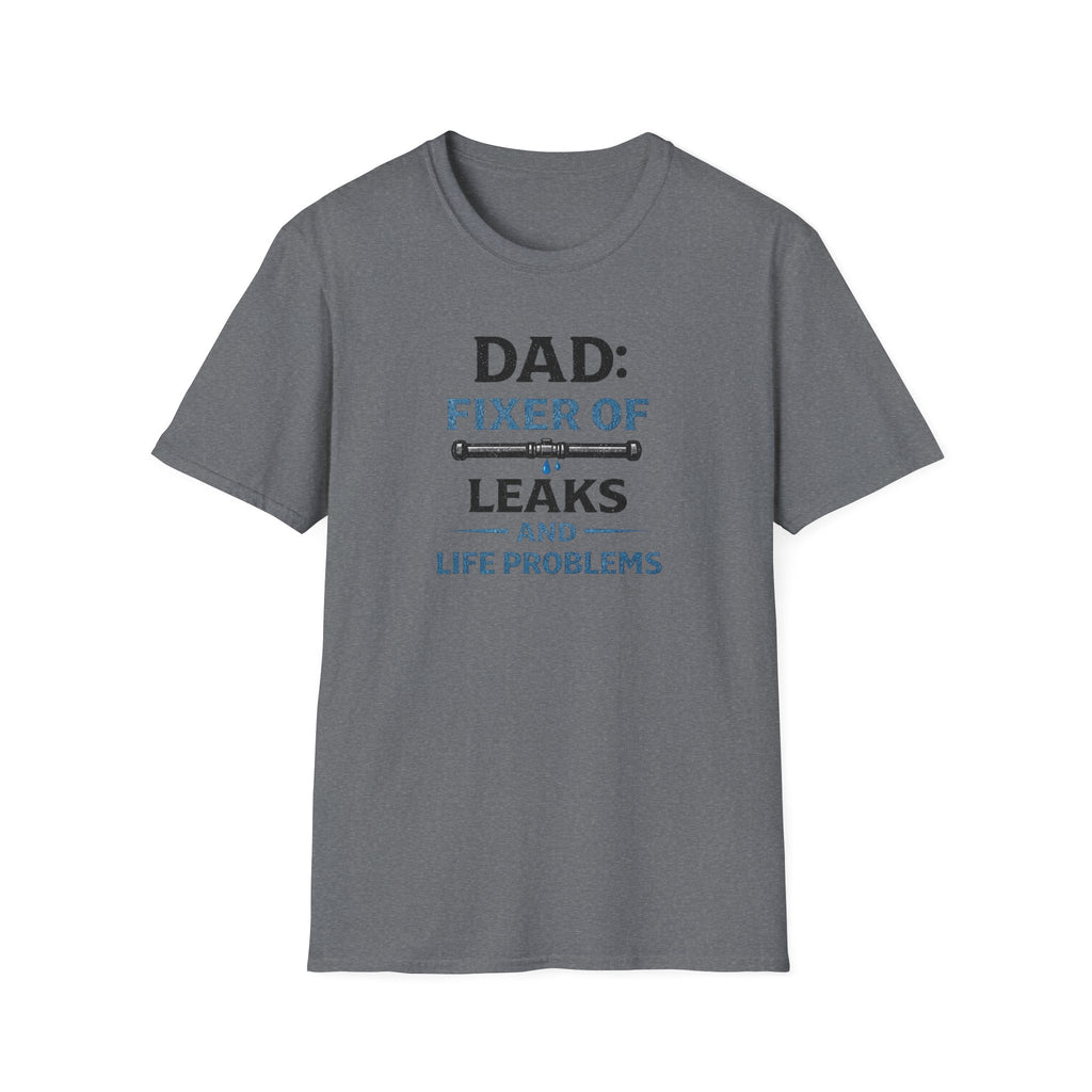 Dad Fixer Of Leaks And Problems T-Shirt