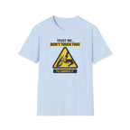 Trust Me Don't Touch That T-Shirt