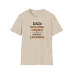 Dad Building Homes And Life Legends T-Shirt