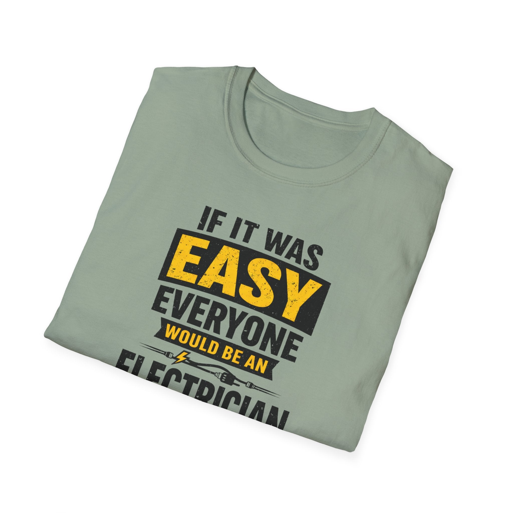 If It Was Easy Everyone Would Be An Electrician T-Shirt