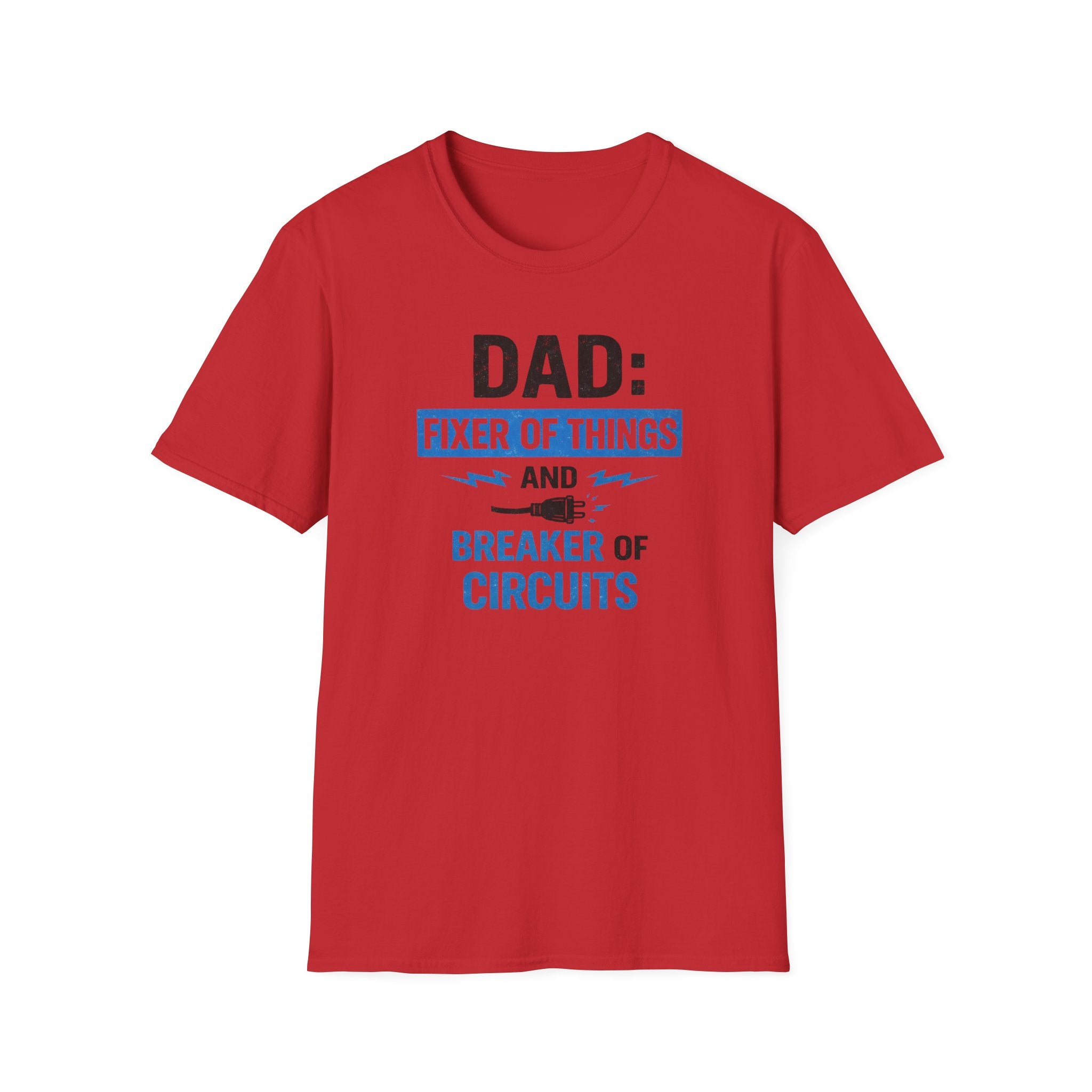 Dad Fixer Of Things And Breaker Of Circuits T-Shirt