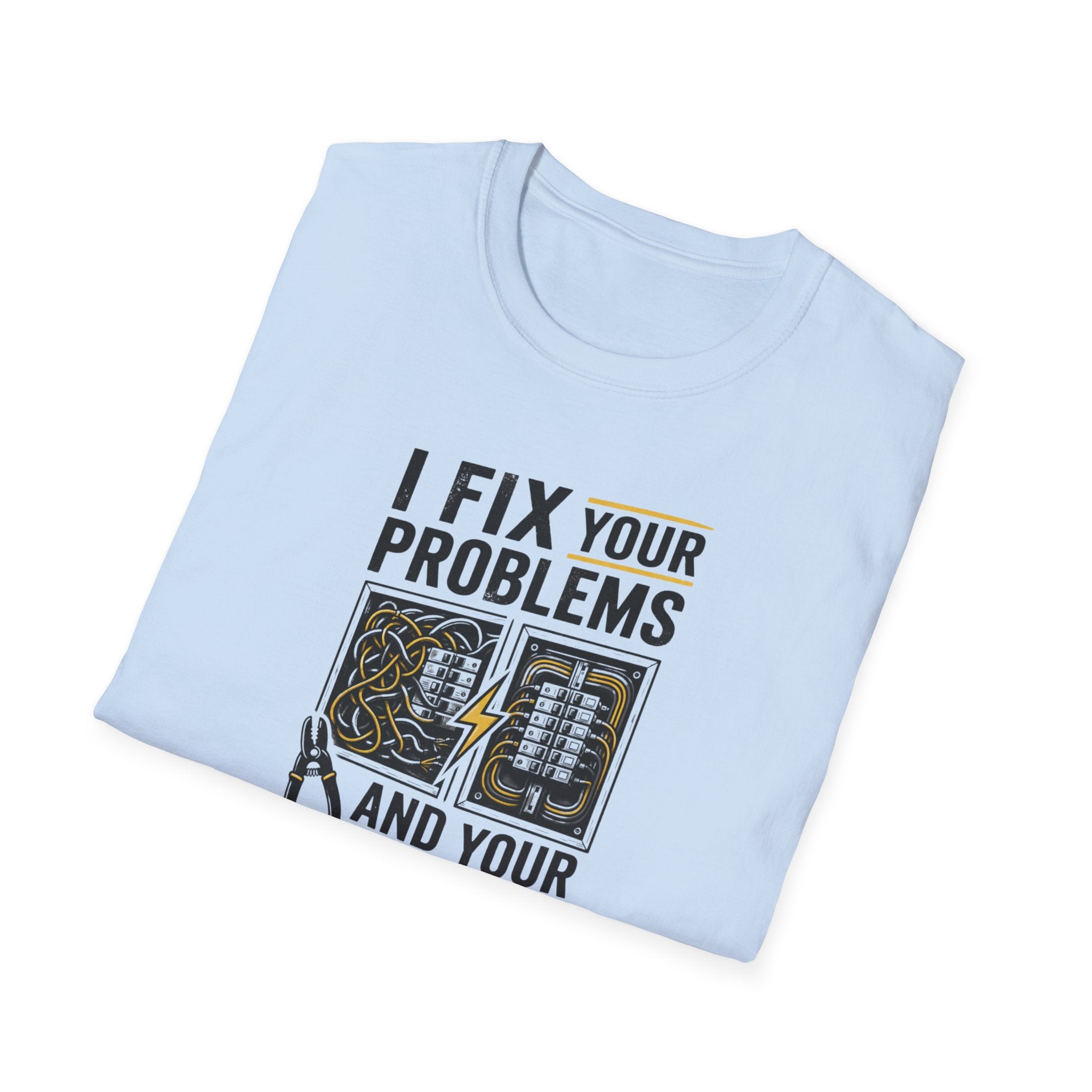 I Fix Your Problems And Your Bad Wiring T-Shirt