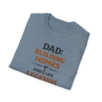 Dad Building Homes And Life Legends T-Shirt