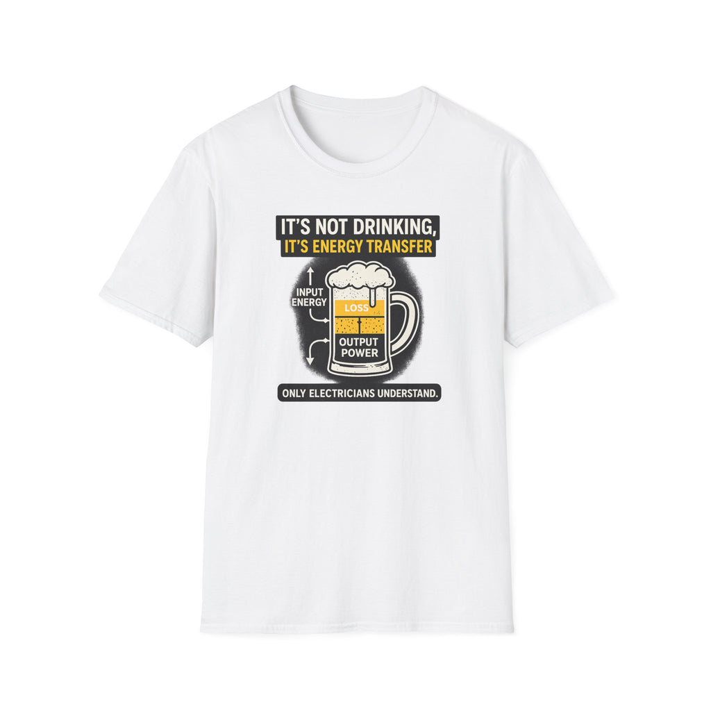 It's Not Drinking, It's Energy Transfer T-Shirt