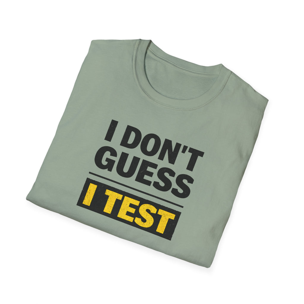 I Don't Guess I Test T-Shirt