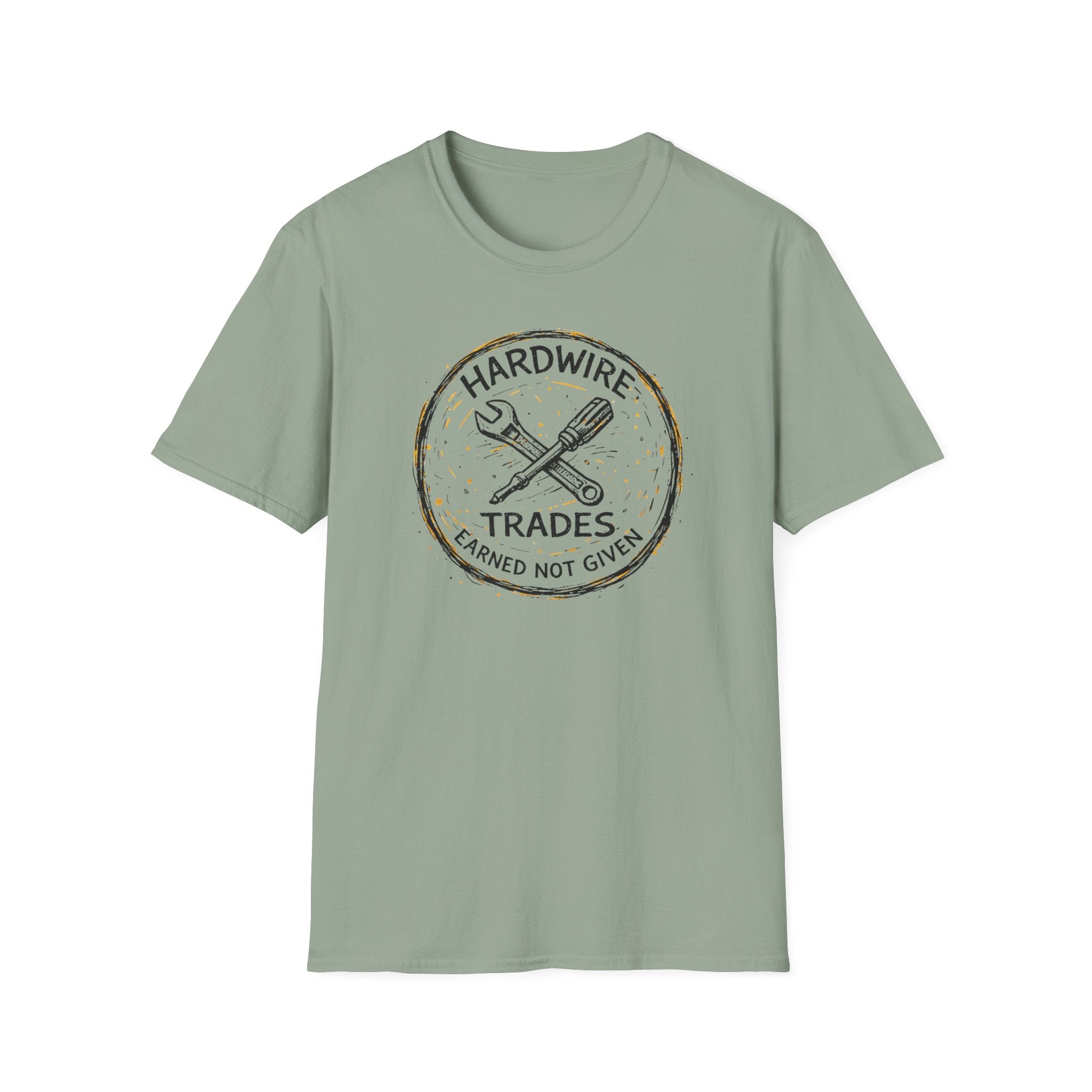 Hardwire Trades Earned Not Given T-Shirt