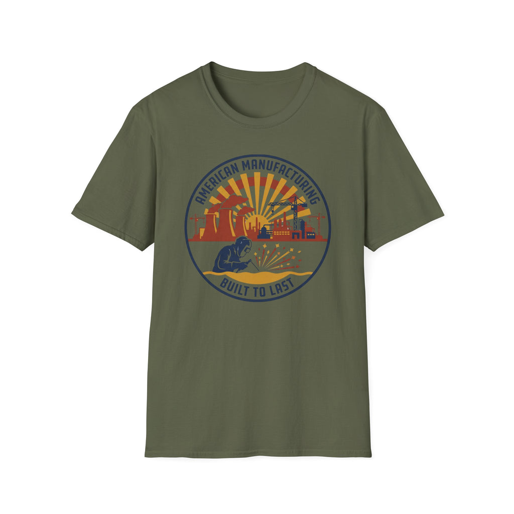 American Manufacturing Built To Last T-Shirt