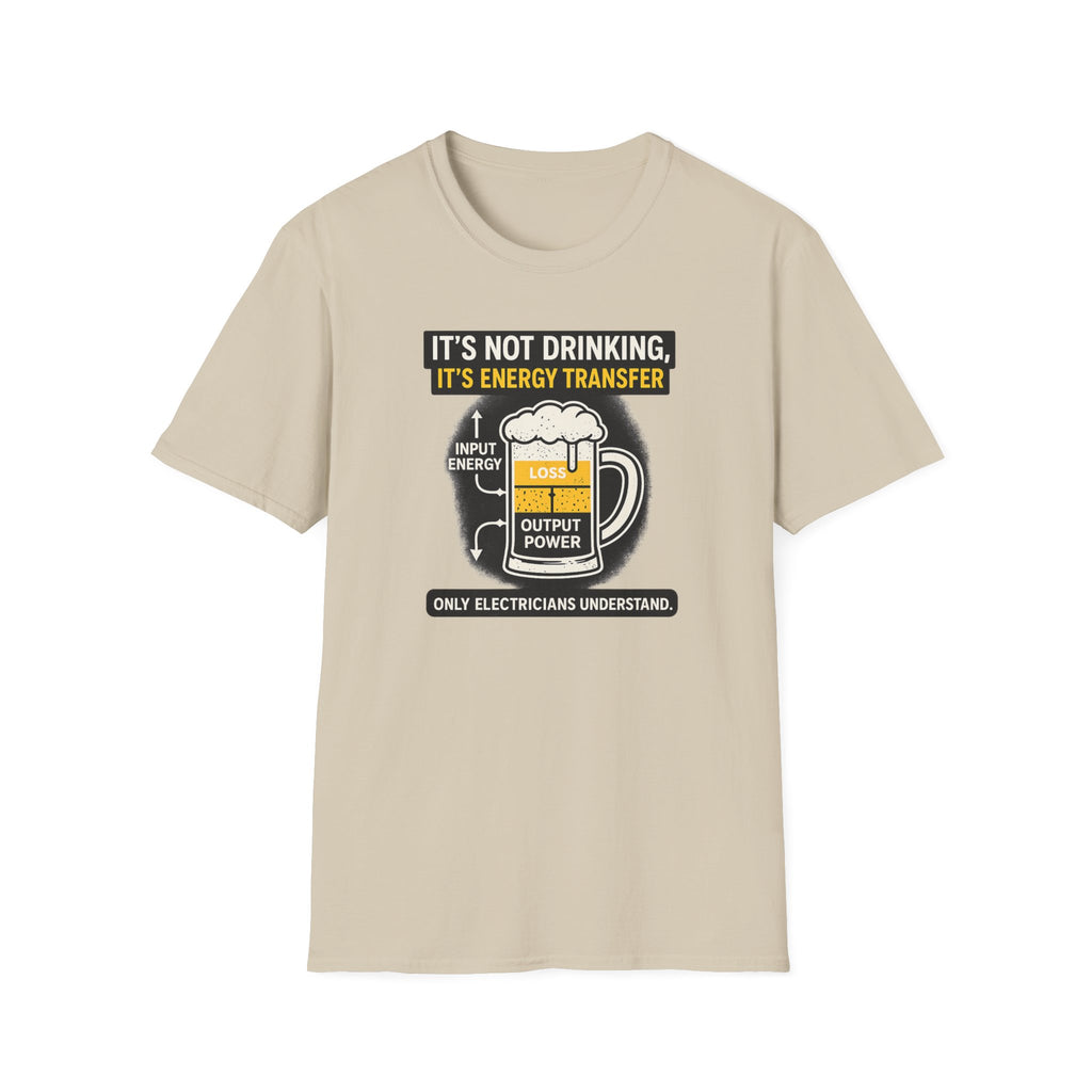 It's Not Drinking, It's Energy Transfer T-Shirt