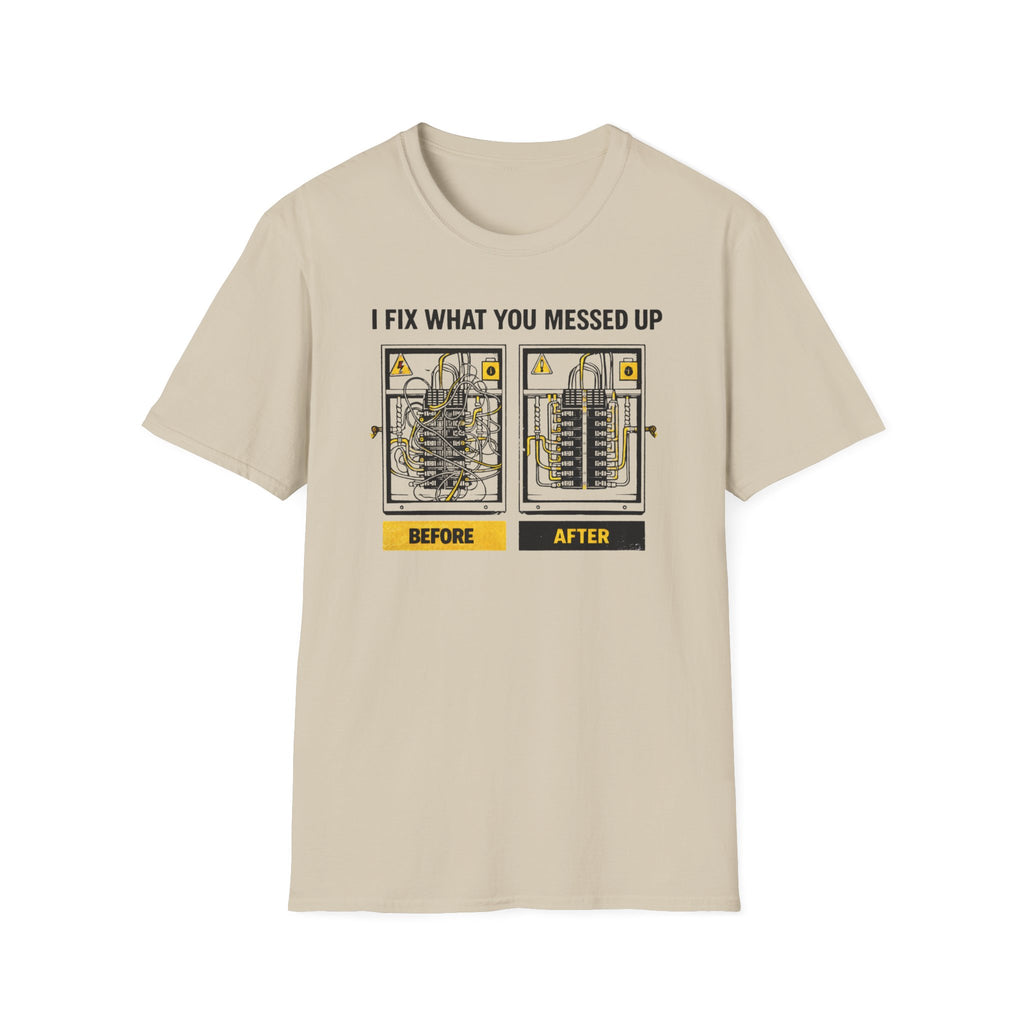 I Fix What You Messed Up T-Shirt