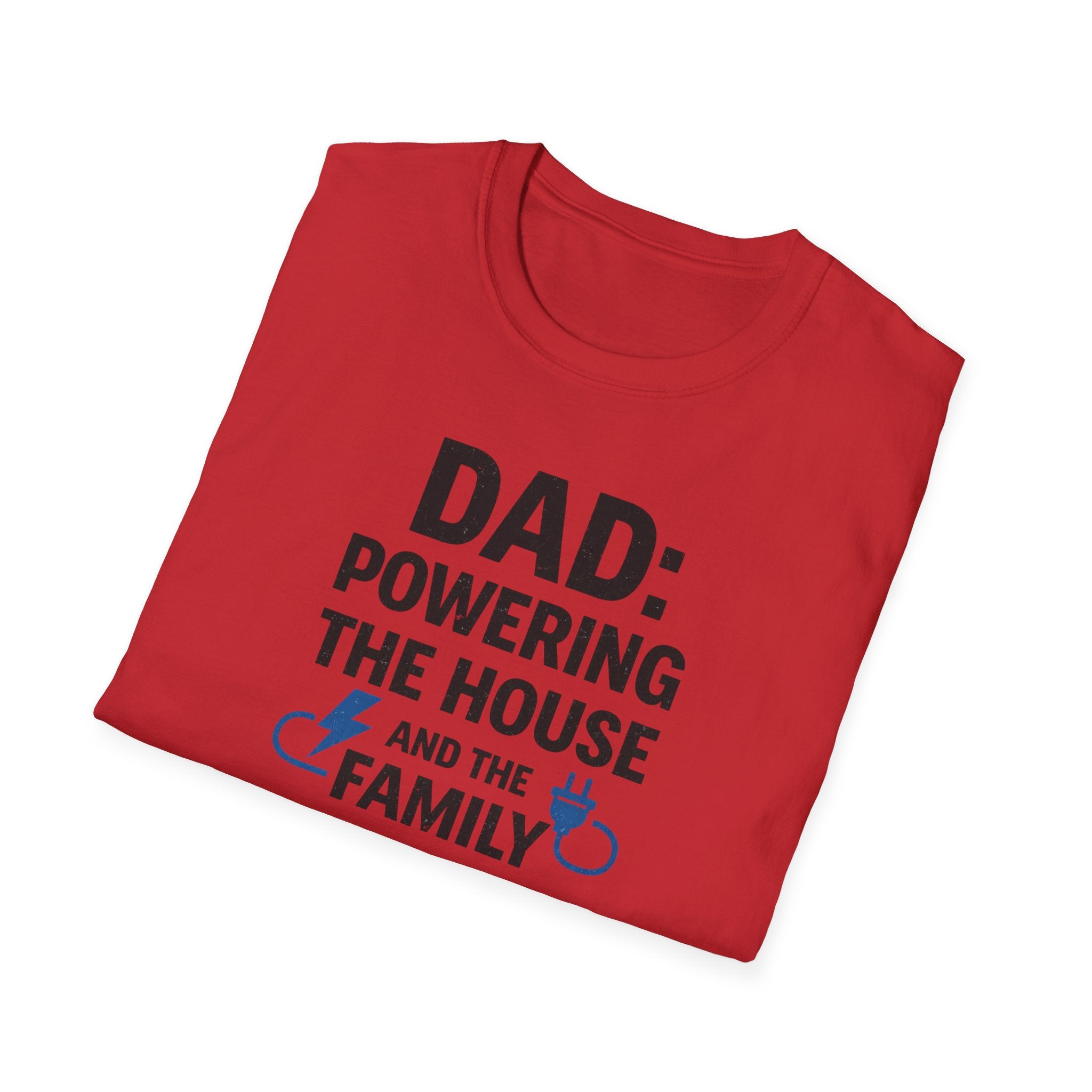 Dad Powering The House And The Family T-Shirt