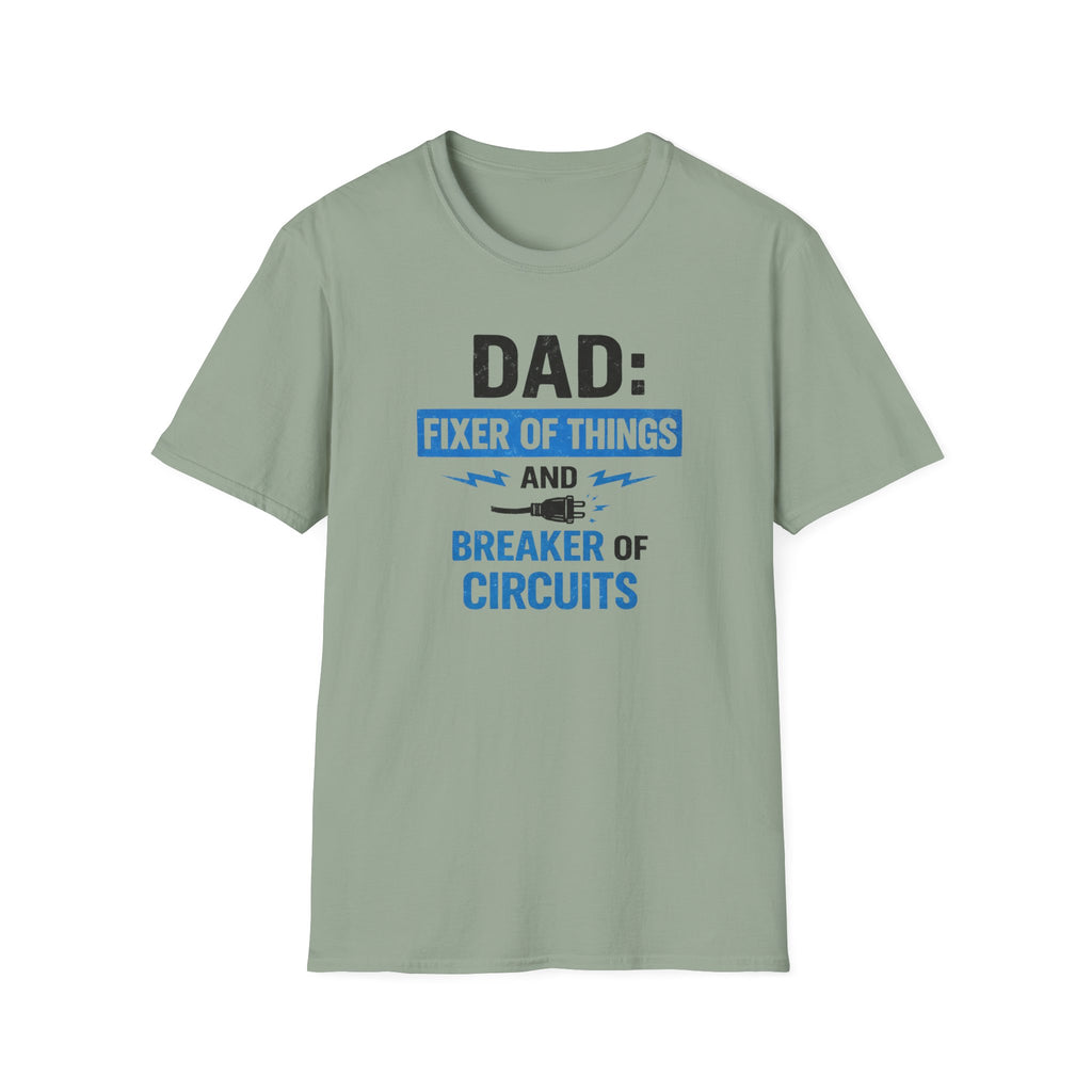 Dad Fixer Of Things And Breaker Of Circuits T-Shirt