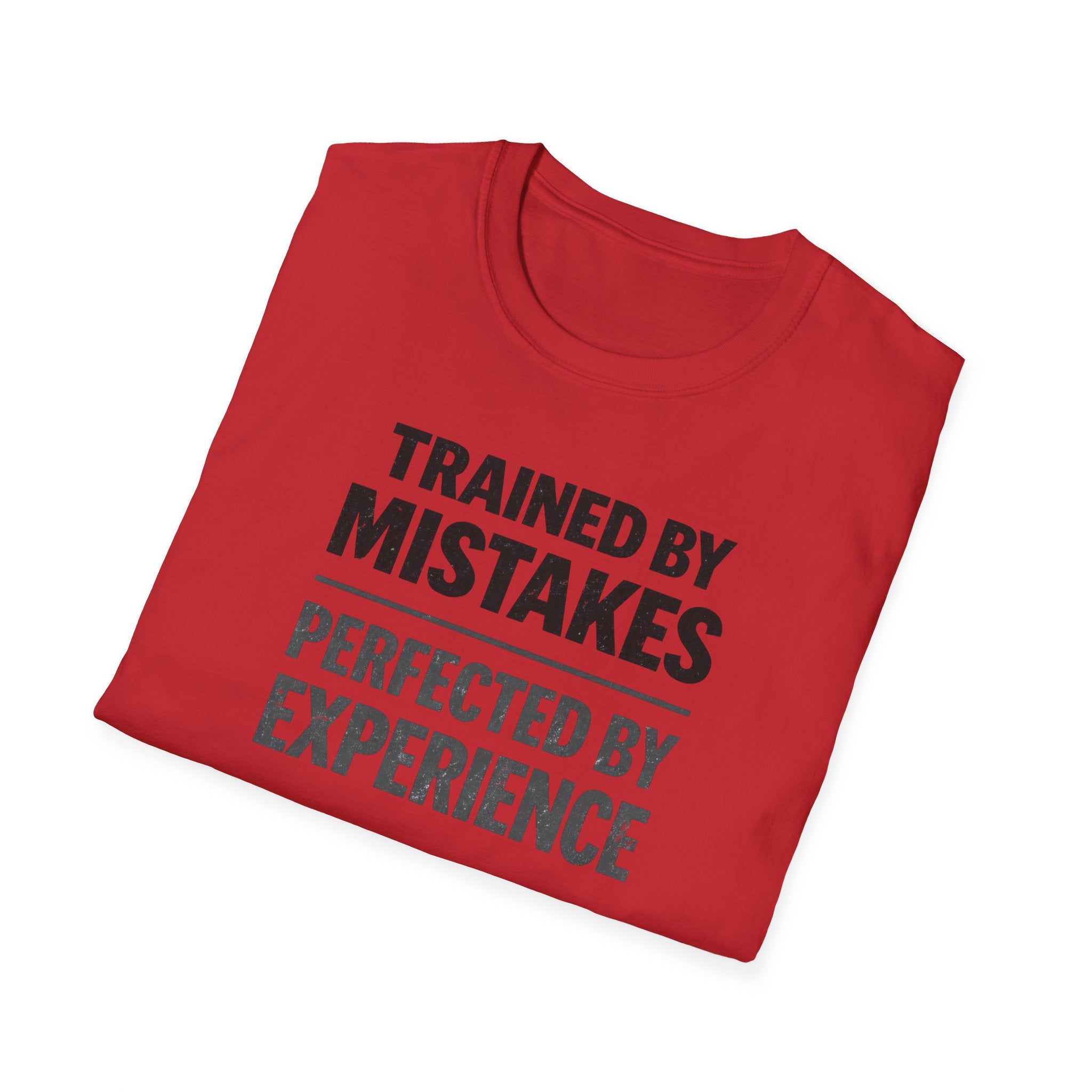 Trained By Mistakes Perfected By Experience T-Shirt