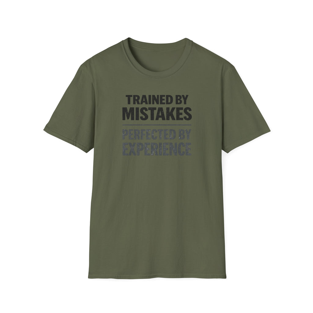 Trained By Mistakes Perfected By Experience T-Shirt