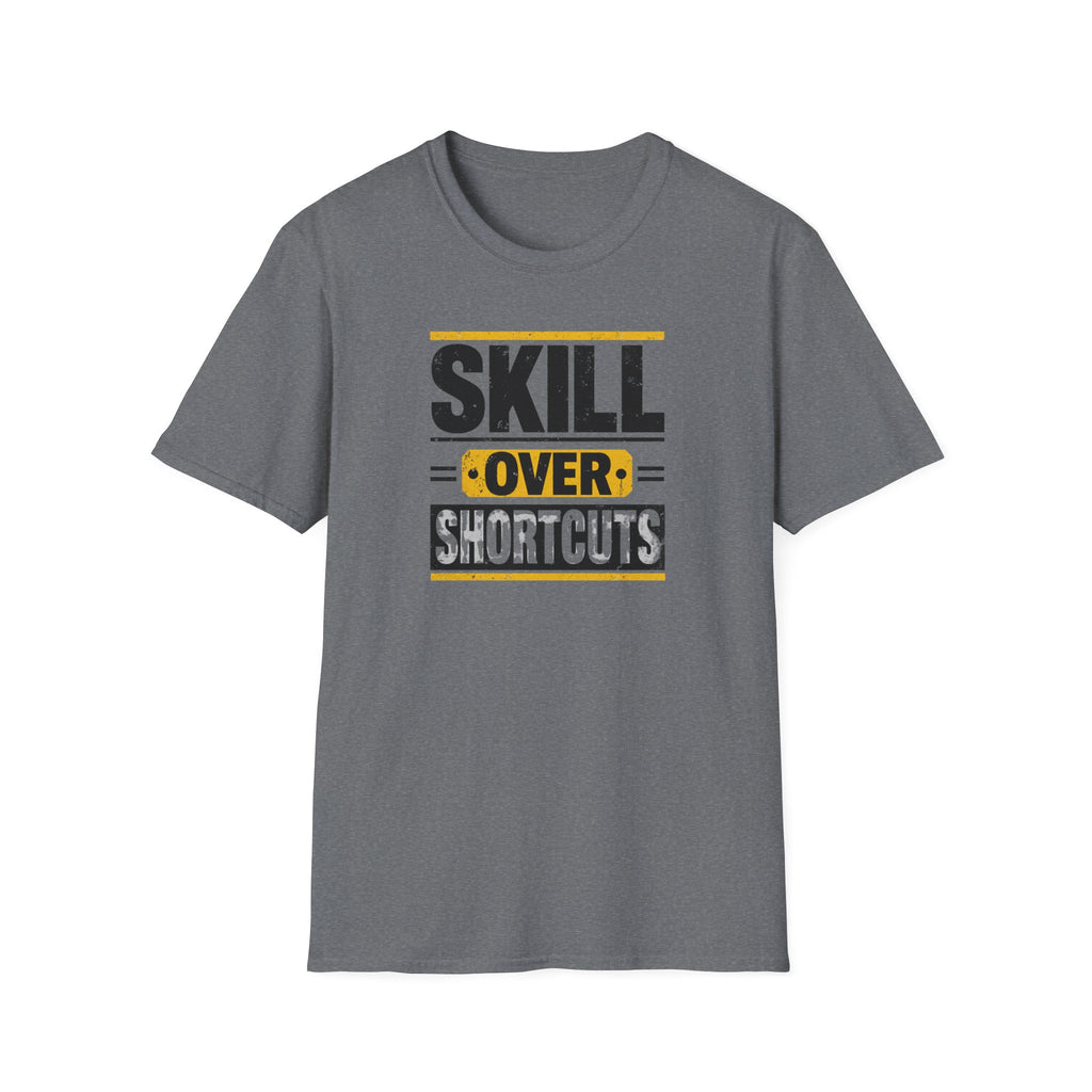 Skill Over Shortcuts T-Shirt