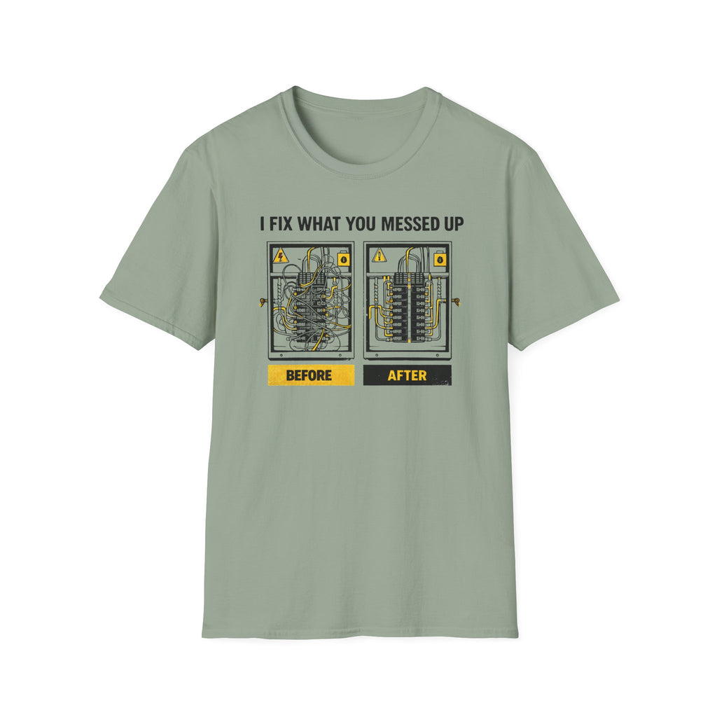 I Fix What You Messed Up T-Shirt