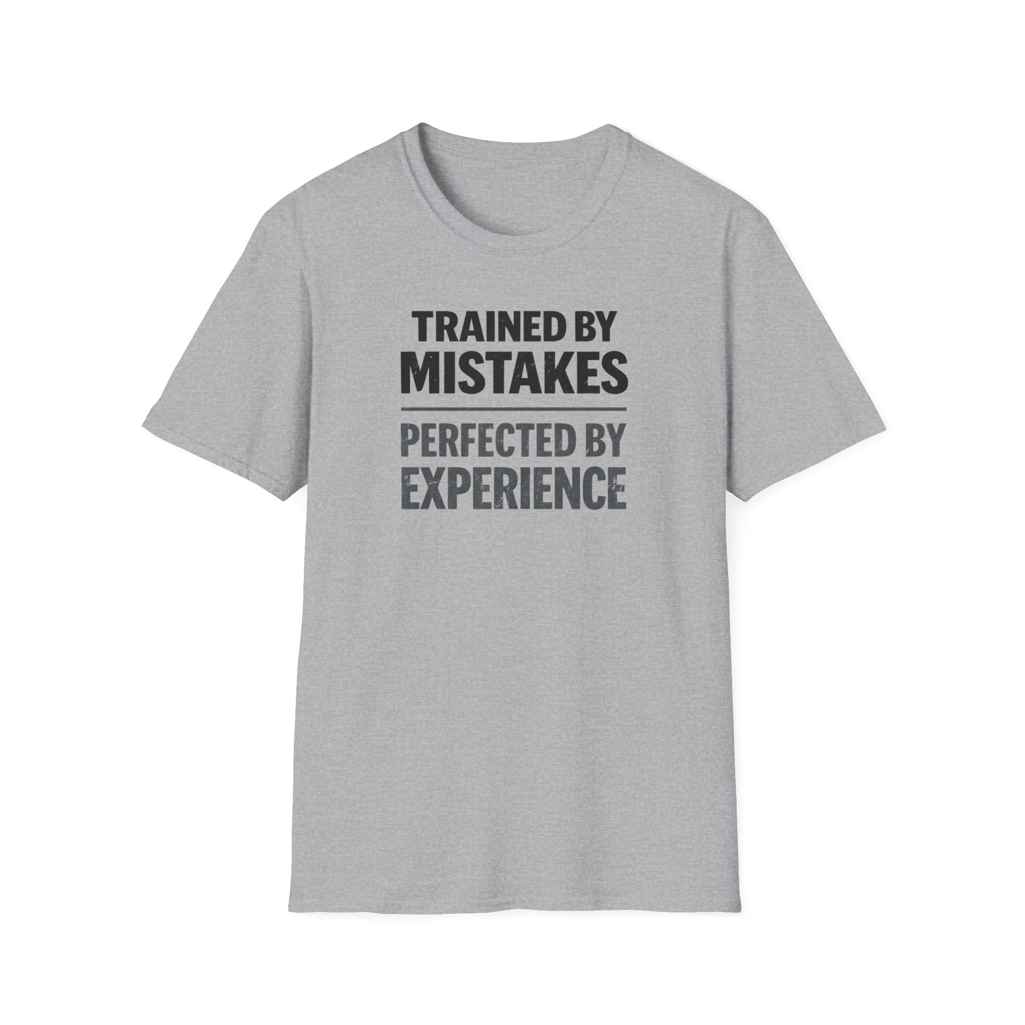 Trained By Mistakes Perfected By Experience T-Shirt