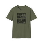 Dirty Hands Clean Money T-Shirt