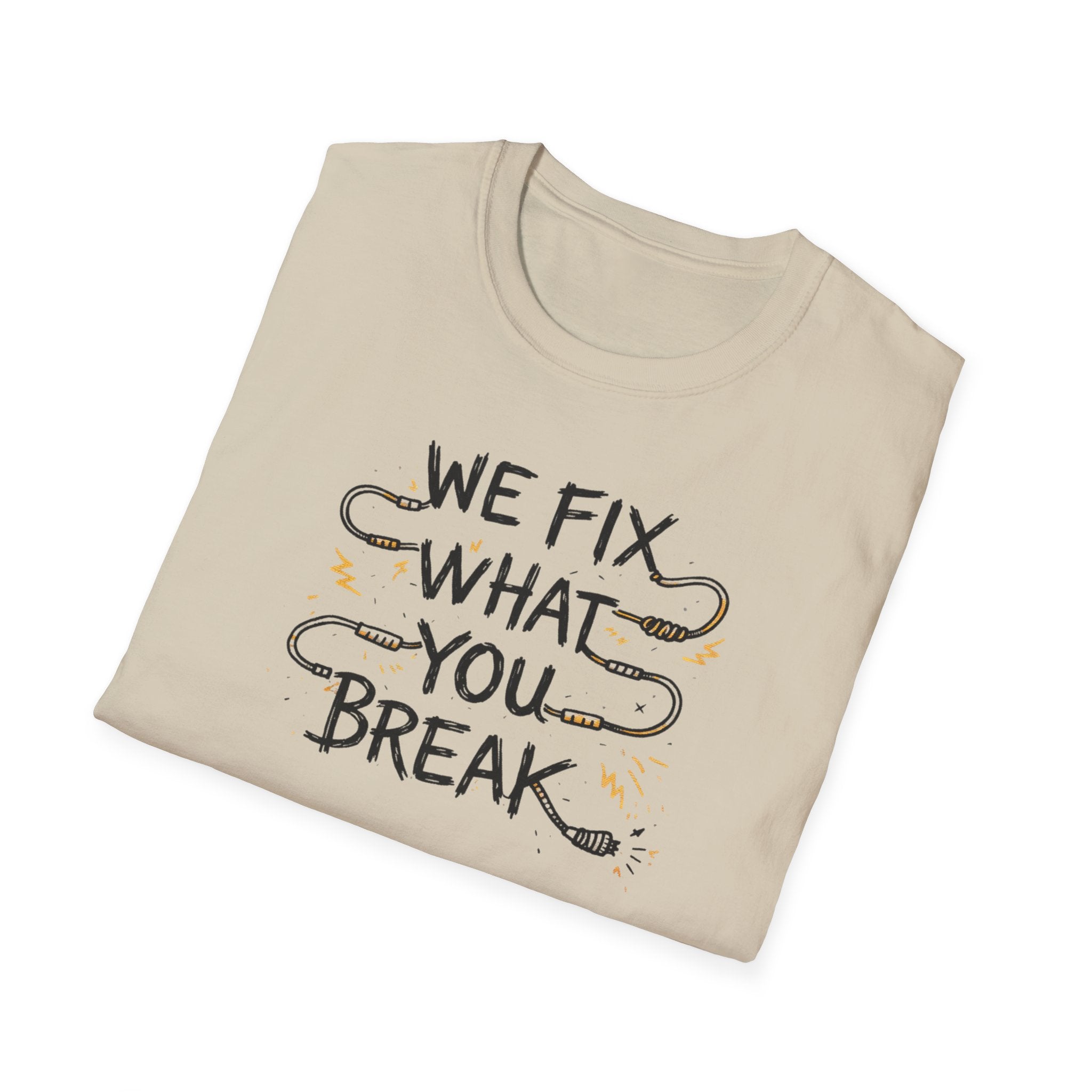 We Fix What You Break T-Shirt