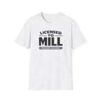 Licensed To Mill Precision Machinist T-Shirt