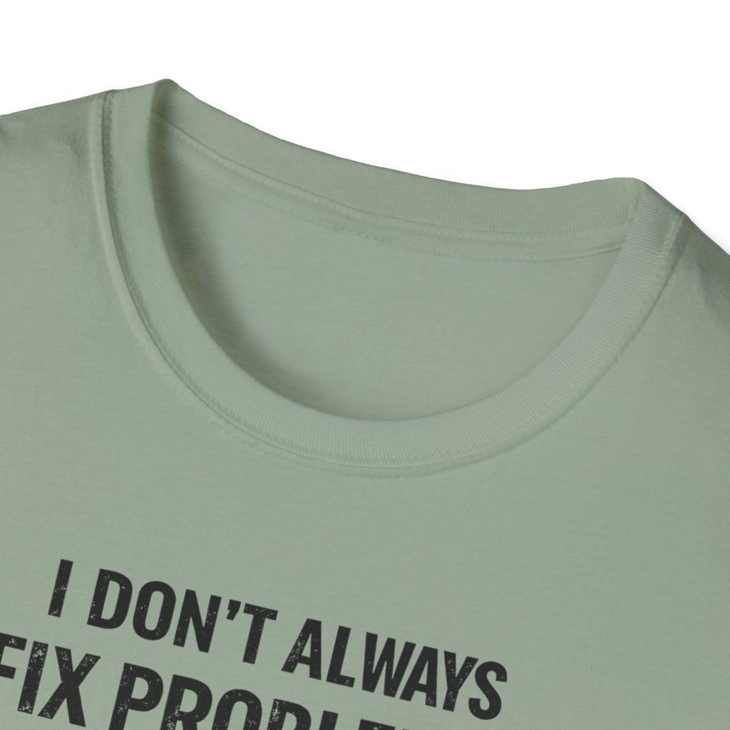 I Don't Always Fix Problems But When I Do, It Was The Wiring T-Shirt