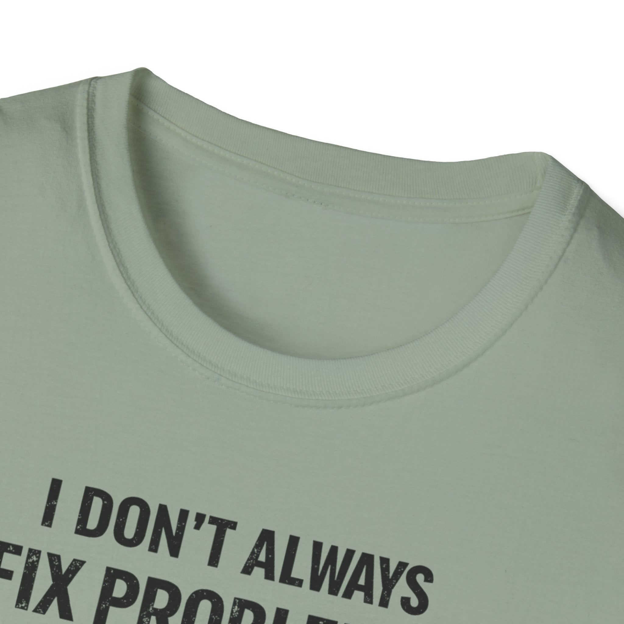 I Don't Always Fix Problems But When I Do, It Was The Wiring T-Shirt