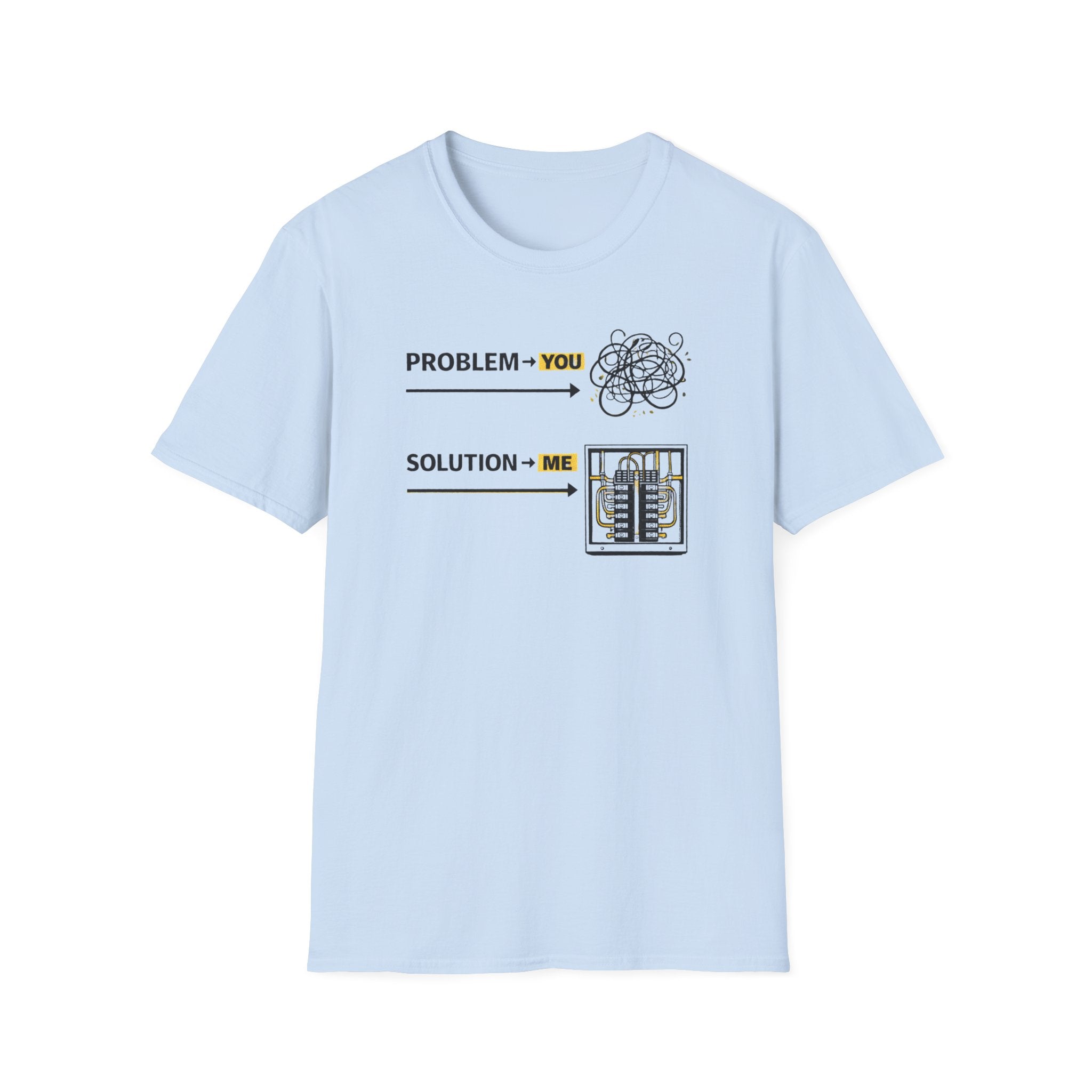 Problem You Solution Me T-Shirt