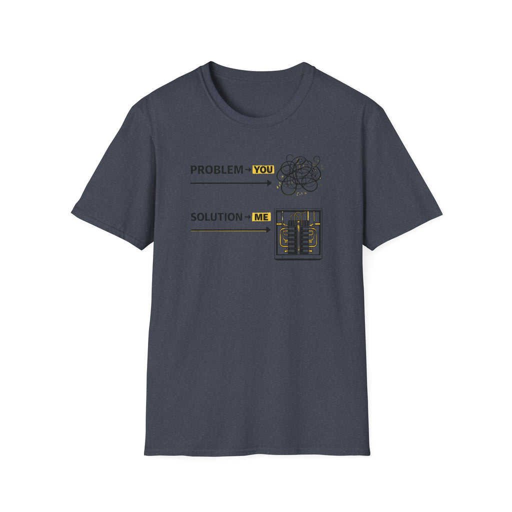 Problem You Solution Me T-Shirt