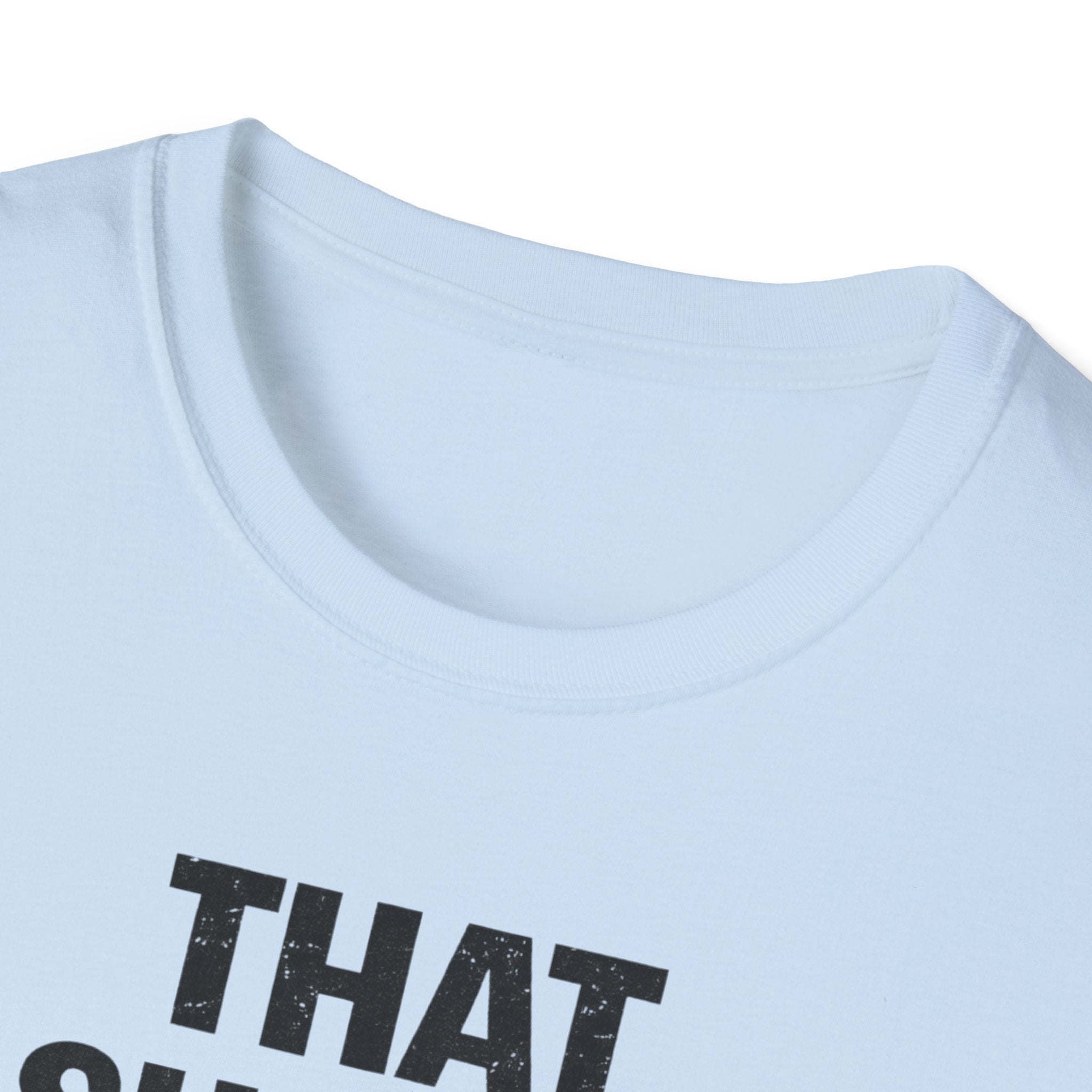 That Should Hold T-Shirt
