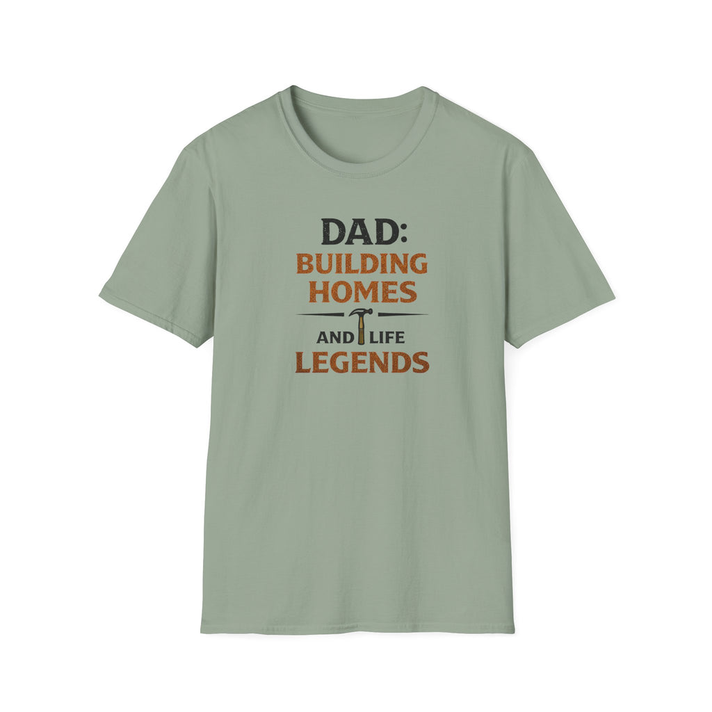 Dad Building Homes And Life Legends T-Shirt