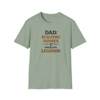 Dad Building Homes And Life Legends T-Shirt