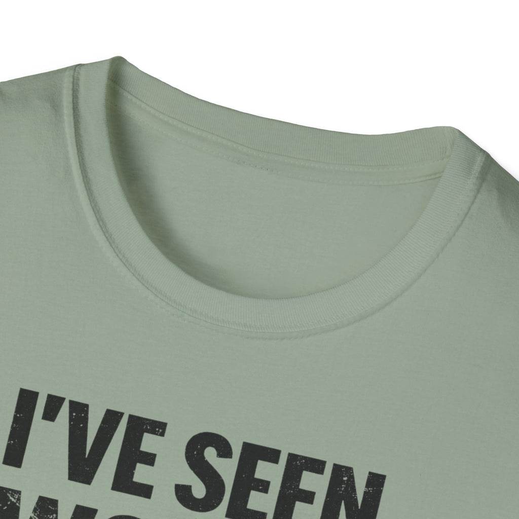 I've Seen Worse T-Shirt