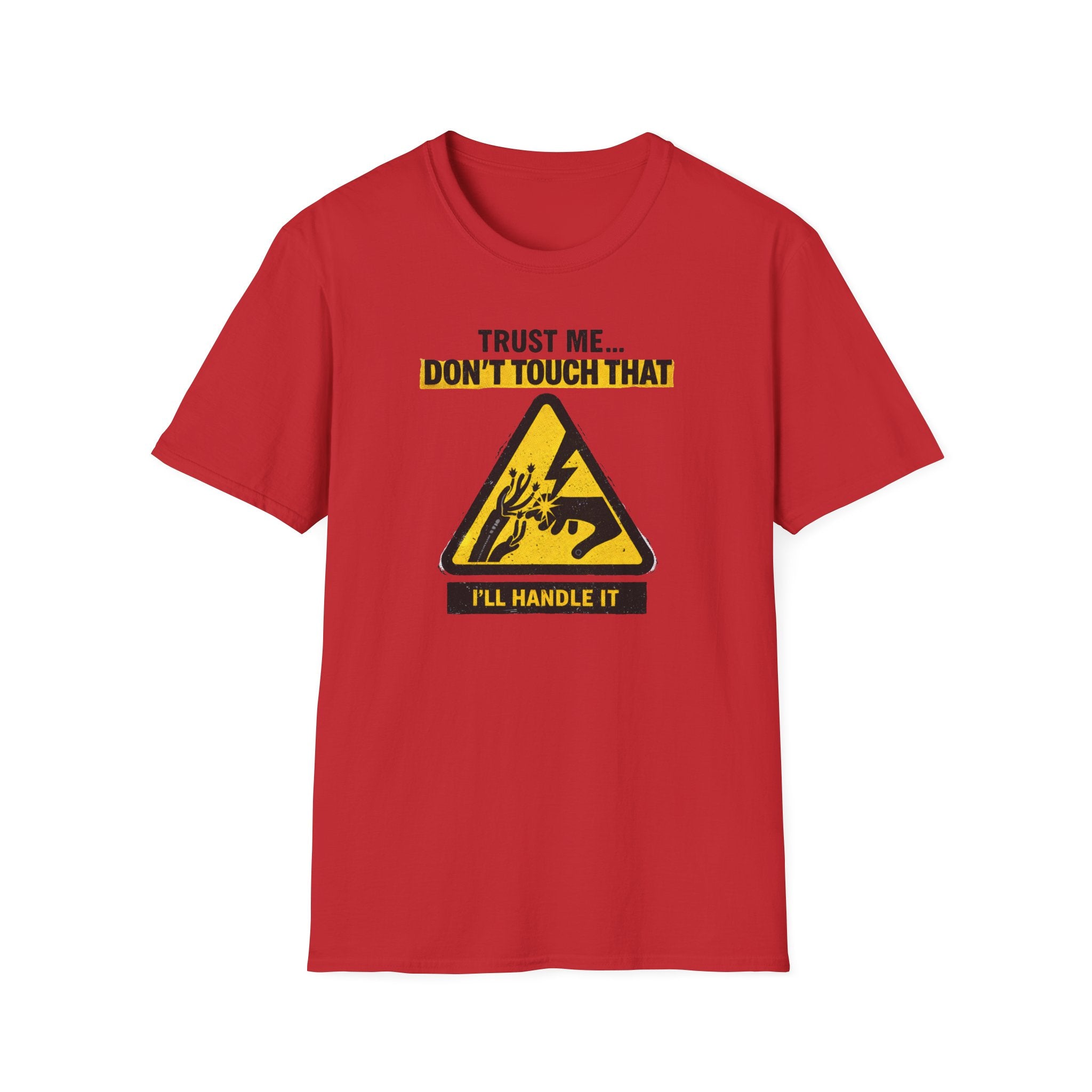 Trust Me Don't Touch That T-Shirt