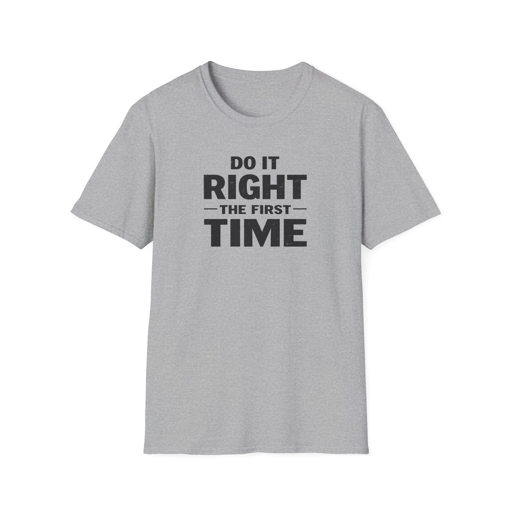 Do It Right The First Time T-Shirt