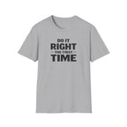 Do It Right The First Time T-Shirt