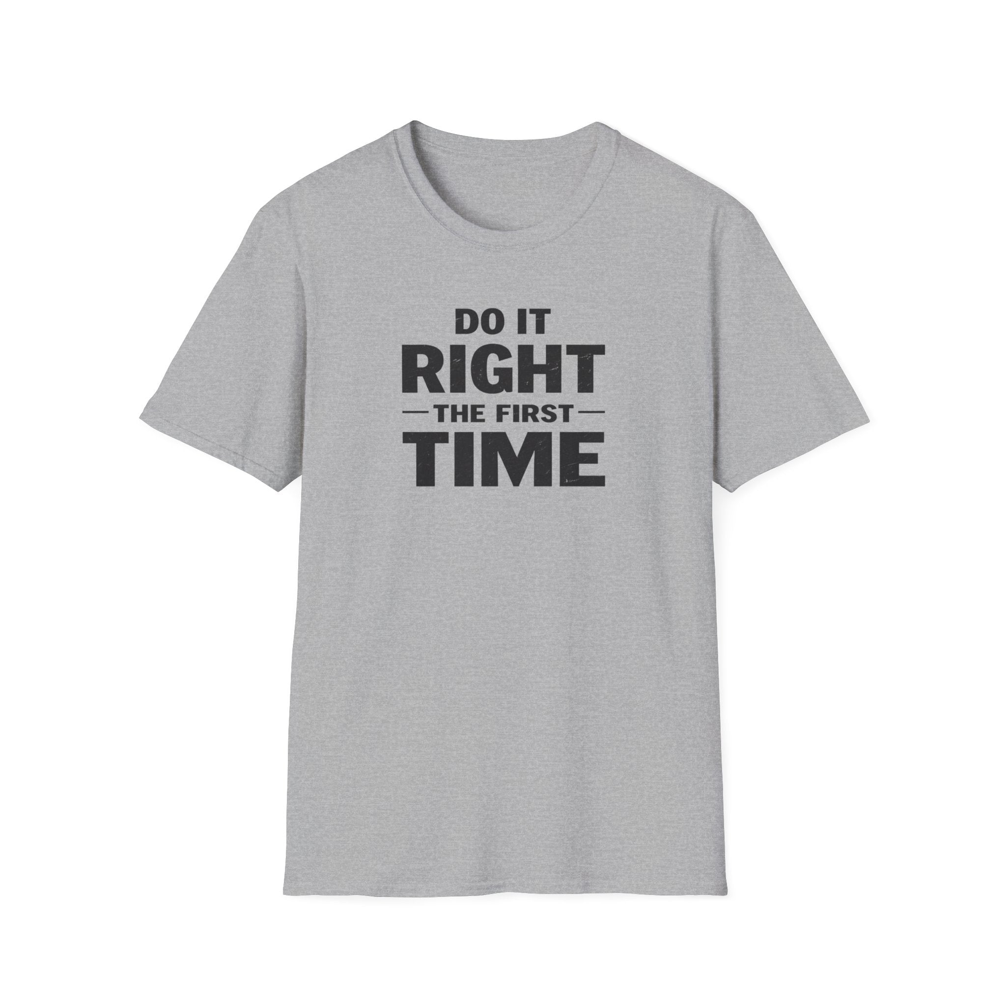 Do It Right The First Time T-Shirt