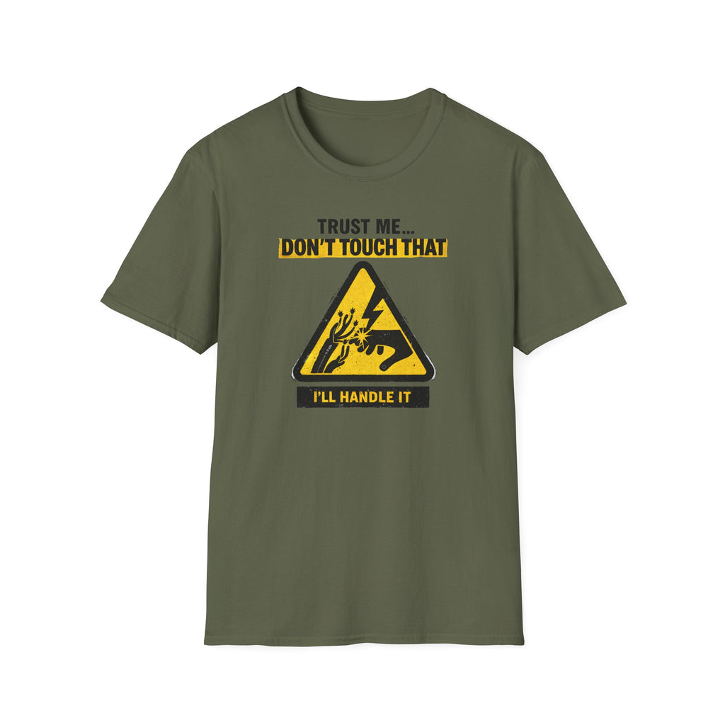 Trust Me Don't Touch That T-Shirt