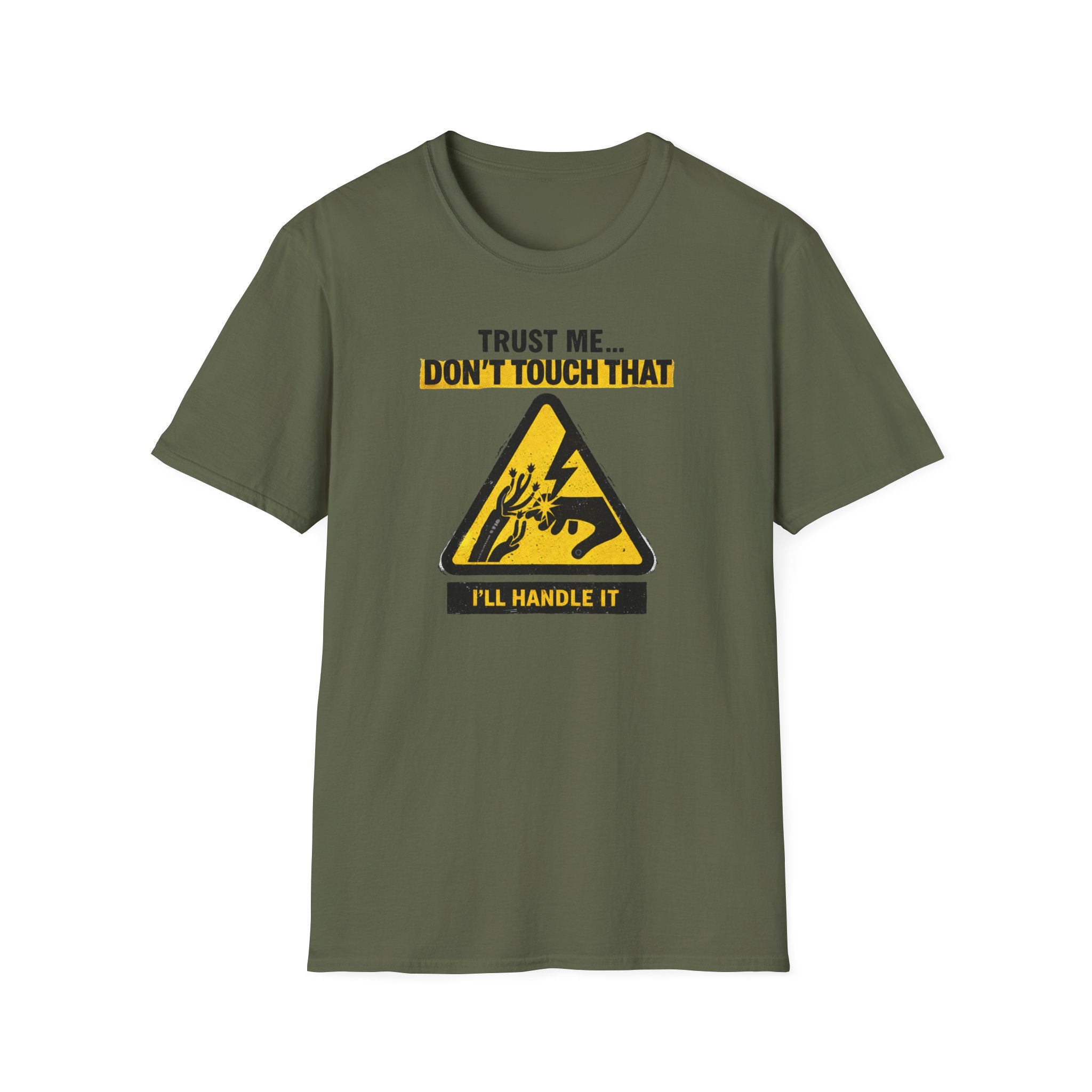 Trust Me Don't Touch That T-Shirt