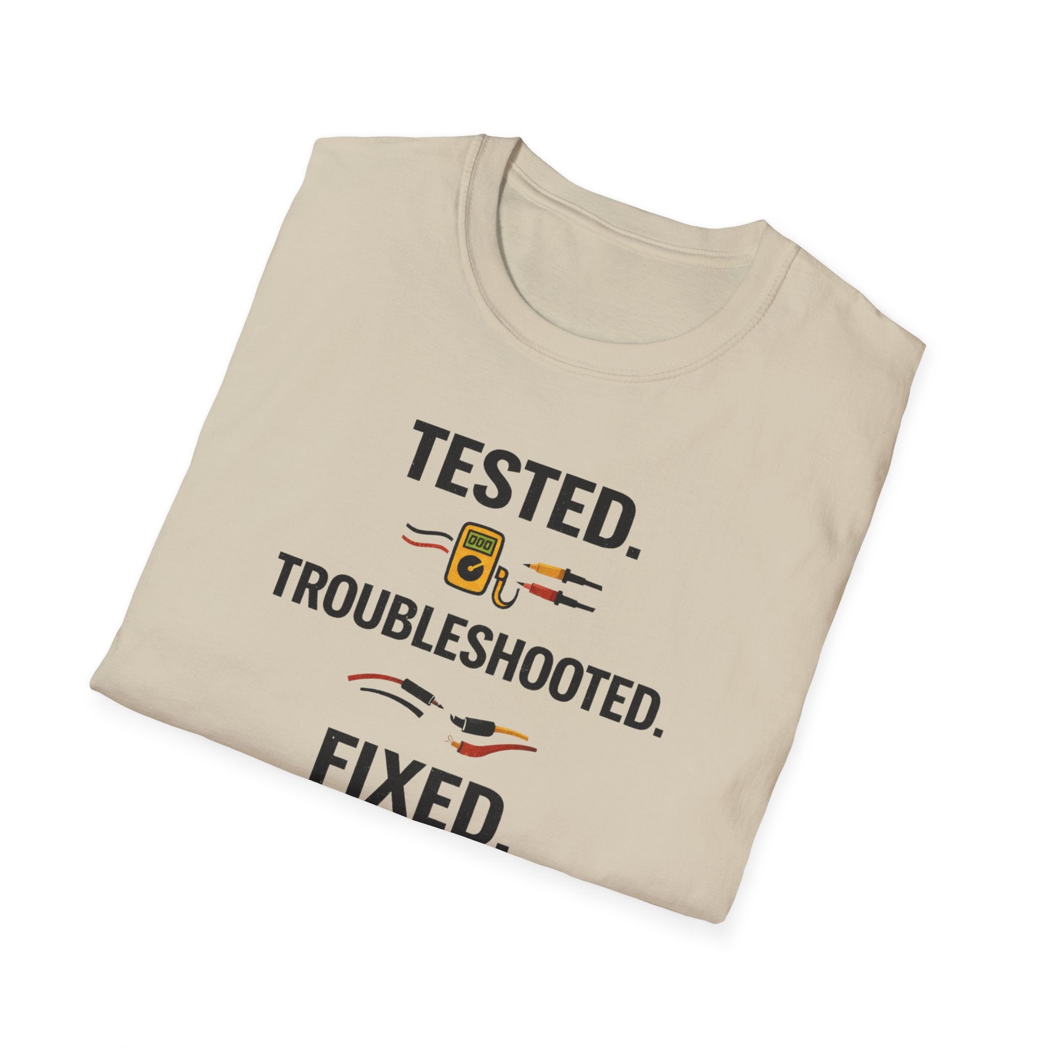 Tested. Troubleshooted. Fixed. T-Shirt