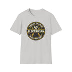 Electrician Skilled Trained Earned Not Given T-Shirt