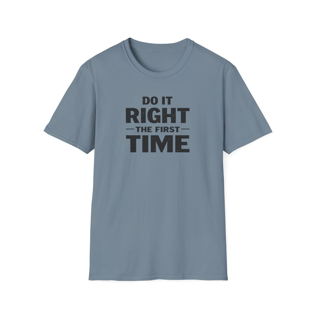 Do It Right The First Time T-Shirt