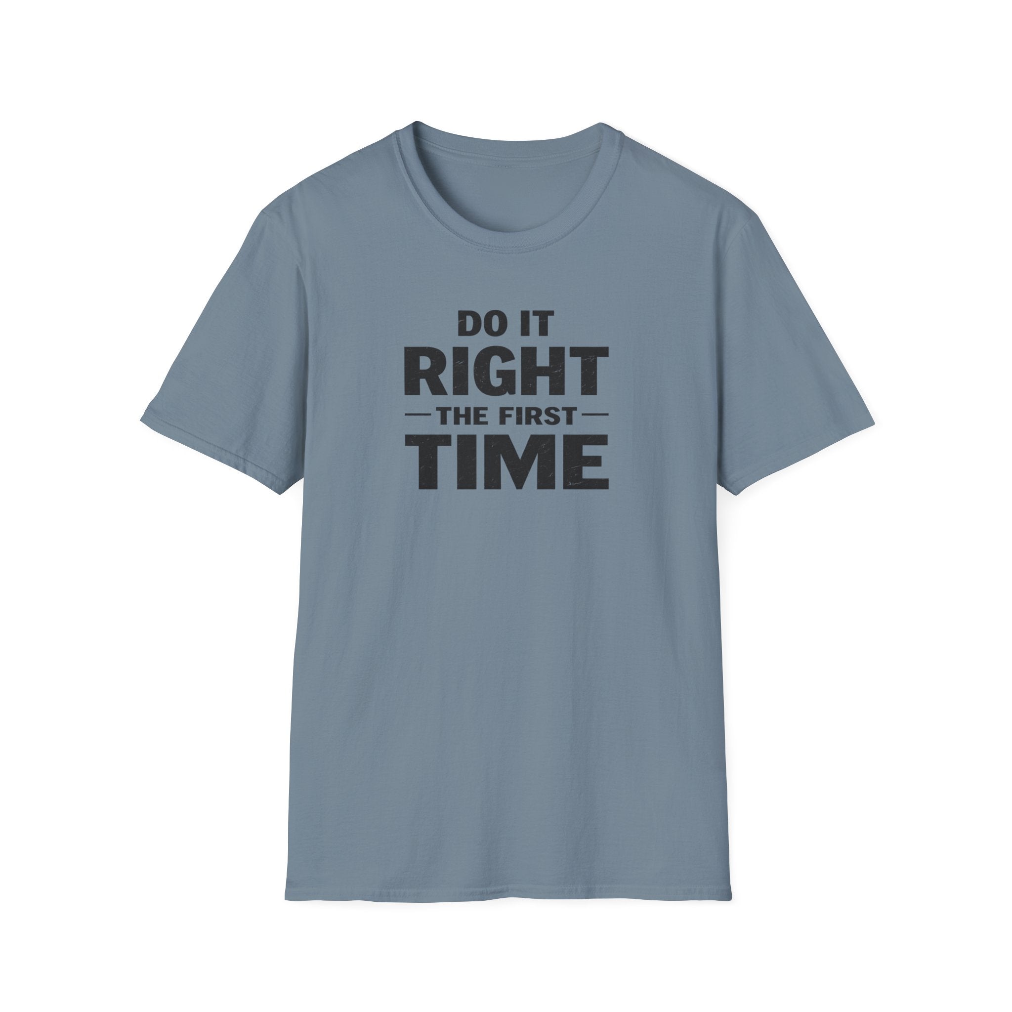 Do It Right The First Time T-Shirt