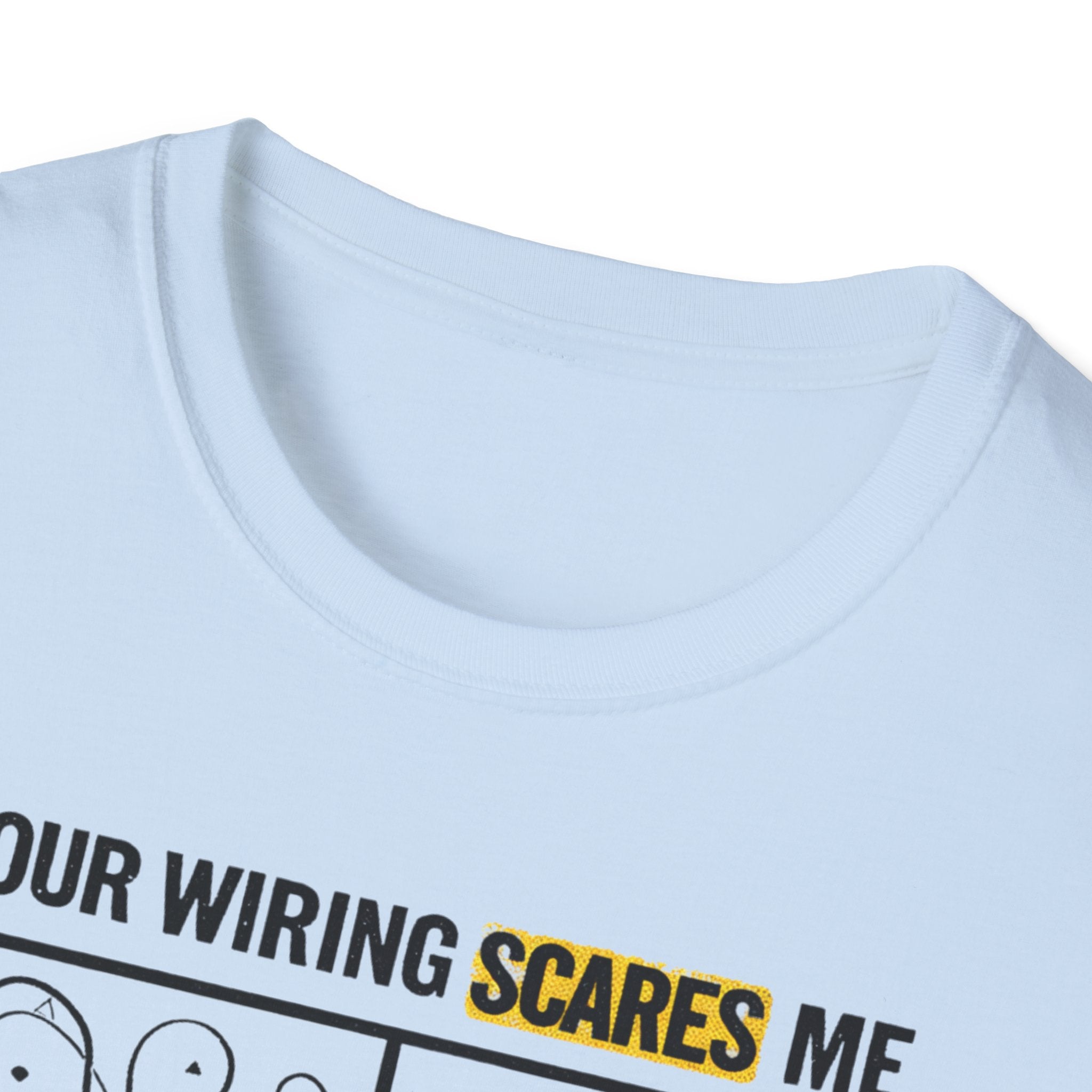 Your Wiring Scares Me T-Shirt