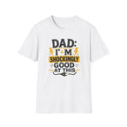 Dad I'm Shockingly Good At This T-Shirt