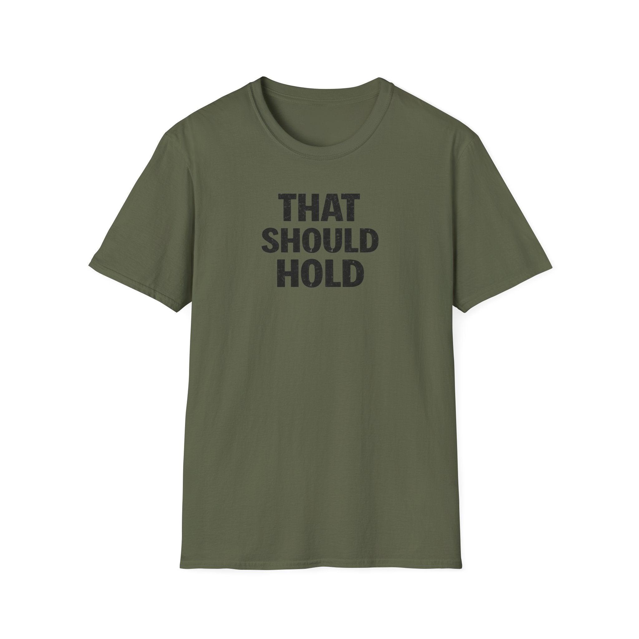 That Should Hold T-Shirt