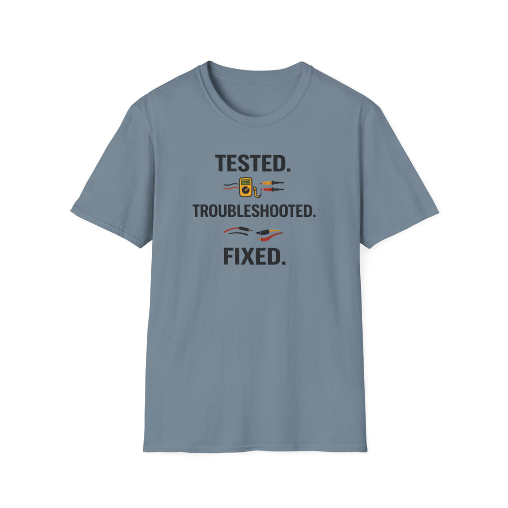 Tested. Troubleshooted. Fixed. T-Shirt