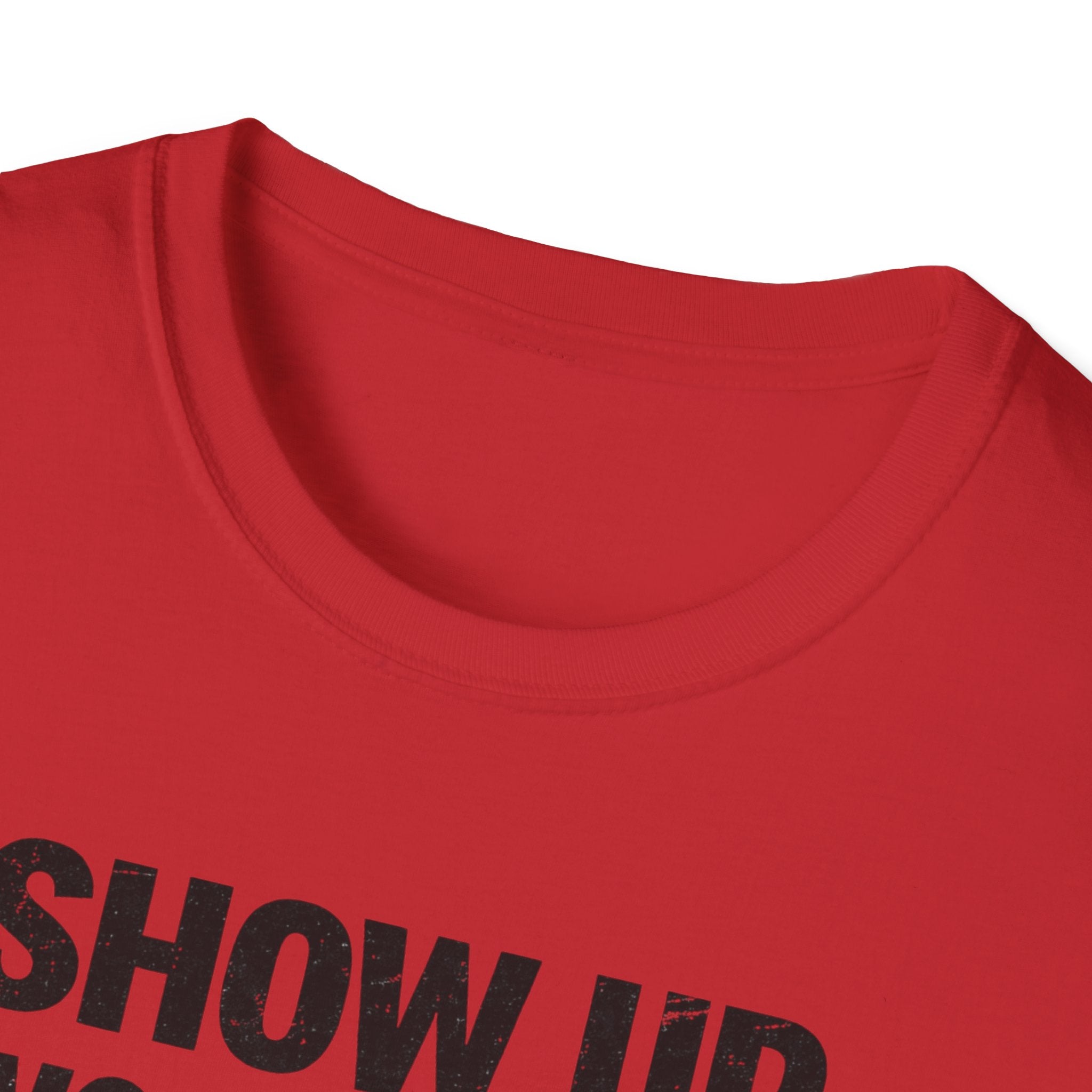 Show Up Work Hard Go Home T-Shirt